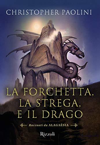 La forchetta, la strega e il drago. Racconti da Alagaësia