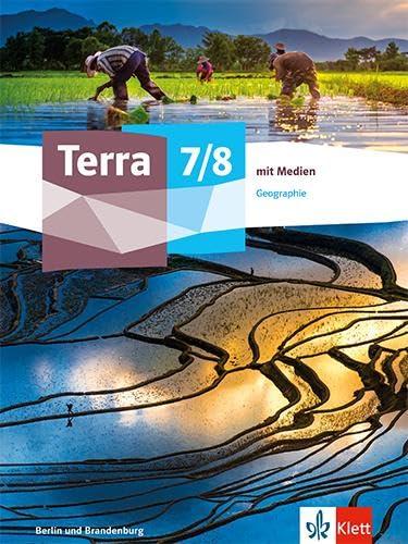 Terra Geographie 7/8. Ausgabe Berlin, Brandenburg Gymnasium, Integrierte Sekundarschule, Oberschule: Schulbuch mit Medien Klasse 7/8