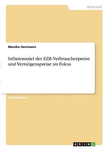 Inflationsziel der EZB. Verbraucherpreise und Vermögenspreise im Fokus