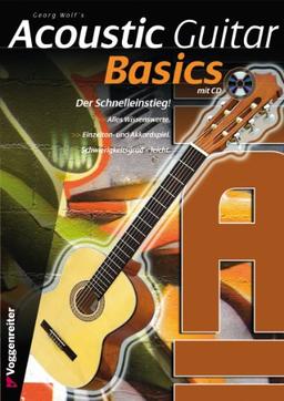 Acoustic Guitar Basics: Die elementaren Grundlagen des Gitarrenspiels