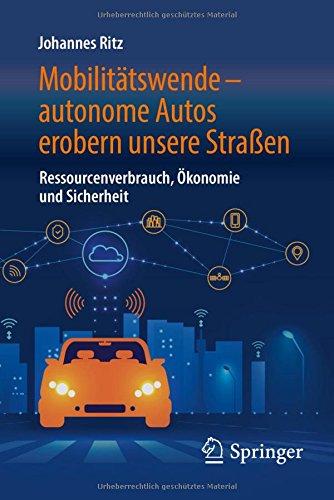 Mobilitätswende – autonome Autos erobern unsere Straßen: Ressourcenverbrauch, Ökonomie und Sicherheit