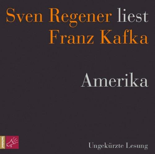 Amerika: Sven Regener liest Franz Kafka