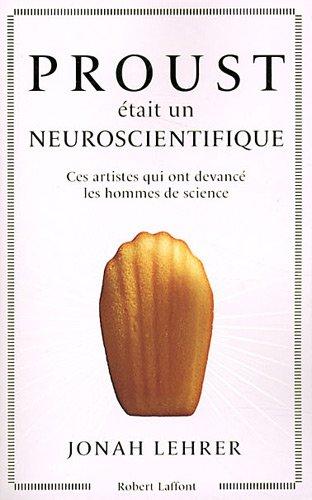 Proust était un neuroscientifique : ces artistes qui ont devancé les hommes de science