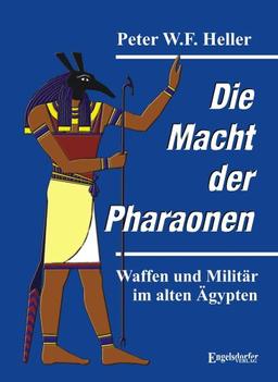 Die Macht der Pharaonen: Waffen und Militär im alten Ägypten