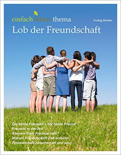 Lob der Freundschaft: einfach leben - Thema