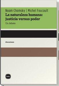 La naturaleza humana : justicia versus poder : un debate (discusiones, Band 2012)