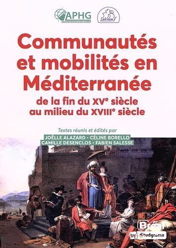 Communautés et mobilités en Méditerranée : de la fin du XVe siècle au milieu du XVIIIe siècle