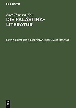 Die Palästina-Literatur, Band 6, Lieferung 2, Die Literatur der Jahre 1935¿1939