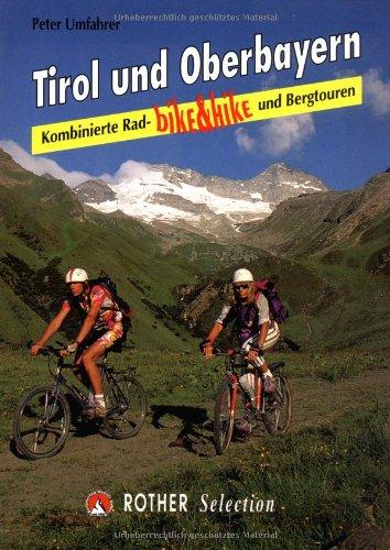 Bike and Hike Tirol und Oberbayern: Kombinierte Rad- und Bergtouren