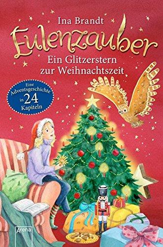 Eulenzauber. Ein Glitzerstern zur Weihnachtszeit: Eine Adventskalendergeschichte in 24 Kapiteln