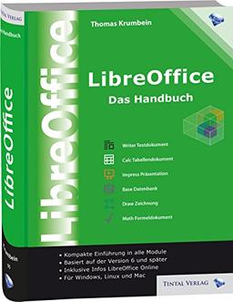 LibreOffice - Das Handbuch: Das umfassende Handbuch für die Version 5/6 von LibreOffice - für Ein- und Umsteiger