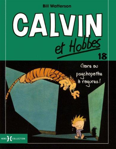 Calvin et Hobbes. Vol. 18. Gare au psychopathe à rayures !