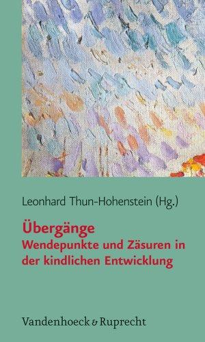 Übergänge: Wendepunkte und Zäsuren in der kindlichen Entwicklung (Veroffentlichungen Des Inst.Fur Europaische Geschichte Mainz)