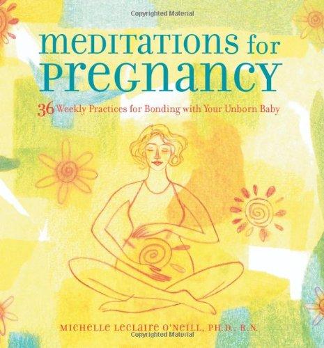 Meditations for Pregnancy: 36 Weekly Practices for Bonding with Your Unborn Baby