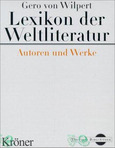 Gero von Wilpert: Lexikon der Weltliteratur (Digitale Bibliothek 13)