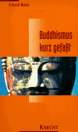 Buddhismus kurz gefasst