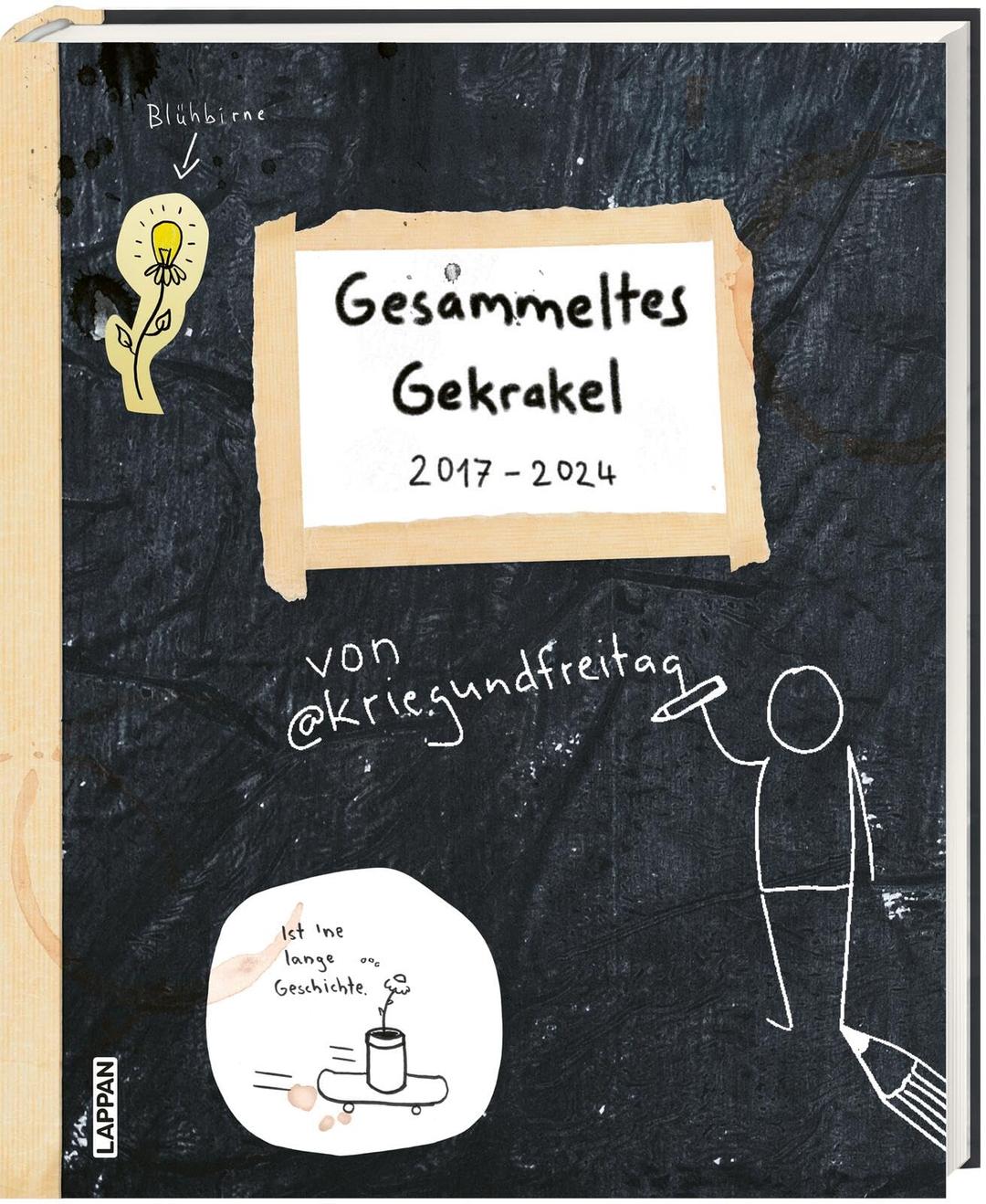 kriegundfreitag: Gesammeltes Gekrakel: 2017–2024: Unrundes Jubiläum | Umfangreicher Jubiläumsband mit exklusivem Druck in jedem Exemplar, unveröffentlichten Skizzen und weiteren Fan-Specials