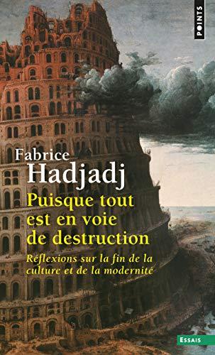 Puisque tout est en voie de destruction : réflexions sur la fin de la culture et de la modernité