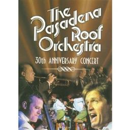 The Pasadena Roof Orchestra - 30th Anniversary