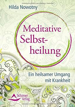 Meditative Selbstheilung: Ein heilsamer Umgang mit Krankheit