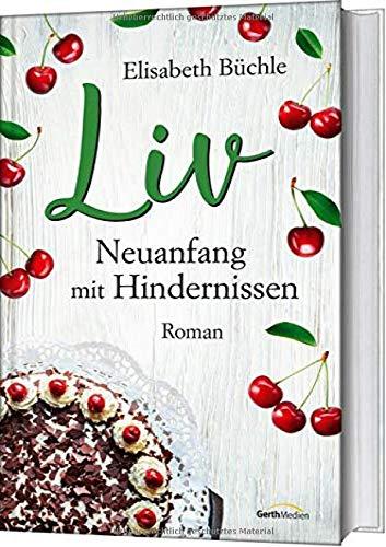 Liv - Neuanfang mit Hindernissen: Roman