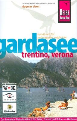 Reise Know-How - Gardasee, Trentino, Verona: Das komplette Handbuch für individuelles Reisen und Entdecken