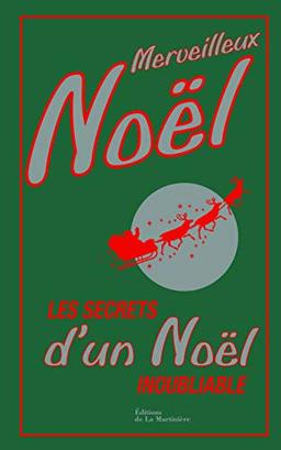 Merveilleux Noël : les secrets d'un Noël inoubliable