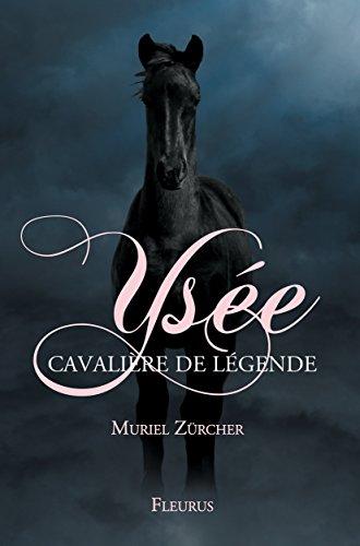 Ysée : cavalière de légende