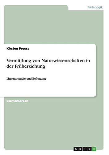 Vermittlung von Naturwissenschaften in der Früherziehung: Literaturstudie und Befragung