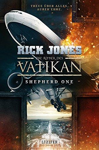 Die Ritter des Vatikan: Shepherd One: Thriller