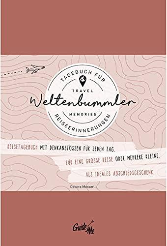 GuideMe TravelMemories "Weltenbummler": Reisetagebuch (Selberschreiben/ Abschiedsgeschenk) mit inspirierenden Fragen für jeden Tag (Dumont GuideMe) (TravelMemories: Dumont GuideMe)