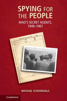 Spying for the People: Mao's Secret Agents, 1949–1967