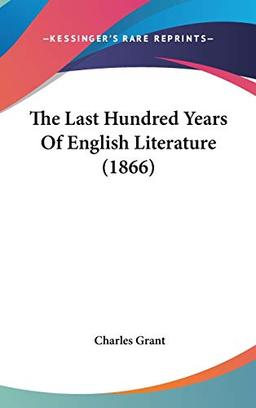 The Last Hundred Years Of English Literature (1866)