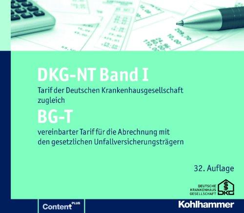 DKG-NT 1 / BG-T: Tarif der Deutschen Krankenhausgesellschaft für die Abrechnung erbrachter Leistungen und für die Kostenerstattung vom Arzt an das ... den gesetzlichen Unfallversicherungsträgern