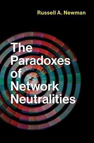 The Paradoxes of Network Neutralities (Information Policy)