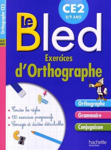 Le Bled : exercices d'orthographe, CE2 : orthographe, grammaire, conjugaison