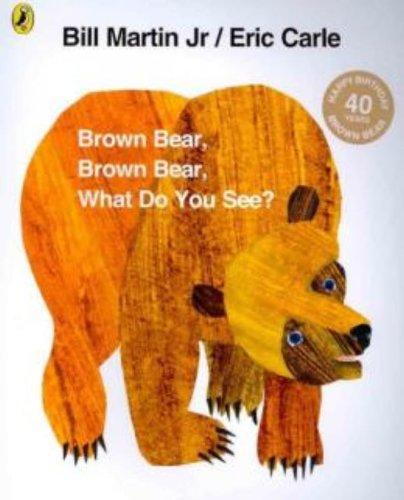 Brown Bear, Brown Bear, What Do You See?