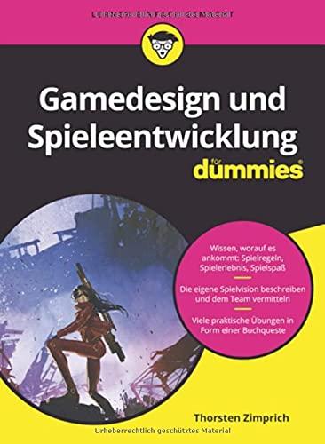 Gamedesign und Spieleentwicklung für Dummies