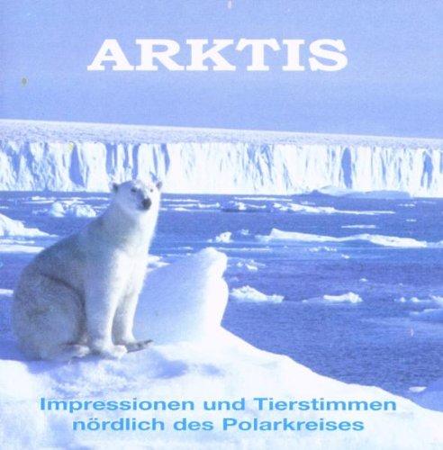 Arktis: Impressionen und Tierstimmen nördlich des Polarkreises