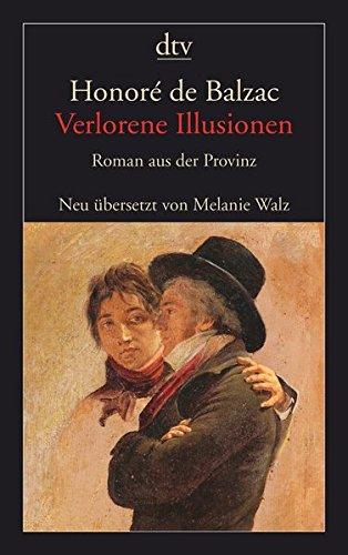 Verlorene Illusionen: Roman aus der Provinz