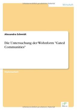 Die Untersuchung der Wohnform "Gated Communities"