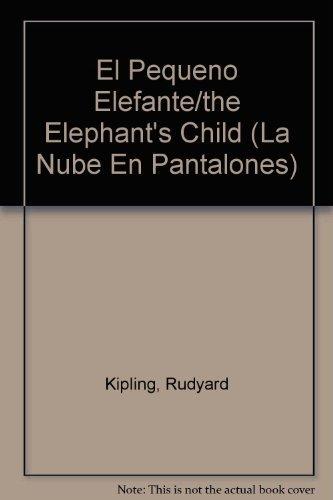 El Pequeno Elefante/the Elephant's Child (LA Nube En Pantalones)