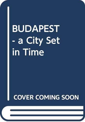 BUDAPEST - a City Set in Time