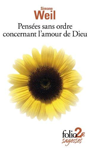 Pensées sans ordre concernant l'amour de Dieu : et autres textes