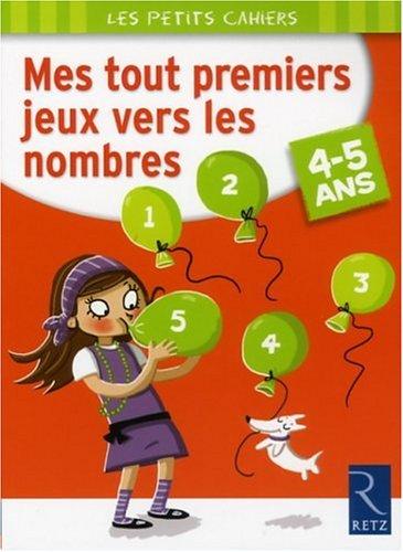 Mes tout premiers jeux vers les nombres : 4-5 ans