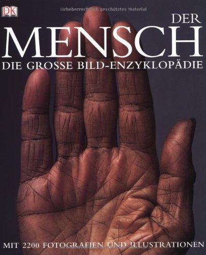 Der Mensch. Die grosse Bild-Enzyklopädie