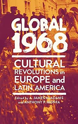 Global 1968: Cultural Revolutions in Europe and Latin America