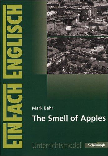 EinFach Englisch Unterrichtsmodelle. Unterrichtsmodelle für die Schulpraxis: EinFach Englisch Unterrichtsmodelle: Mark Behr: The Smell of Apples