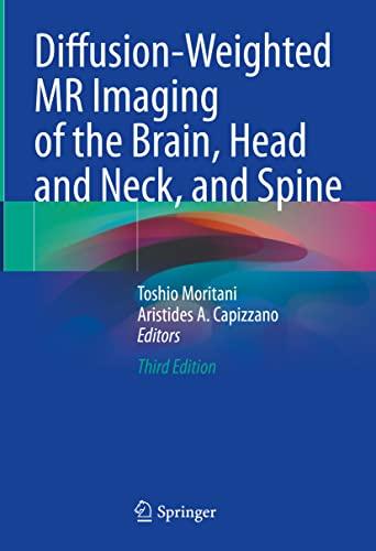 Diffusion-Weighted MR Imaging of the Brain, Head and Neck, and Spine