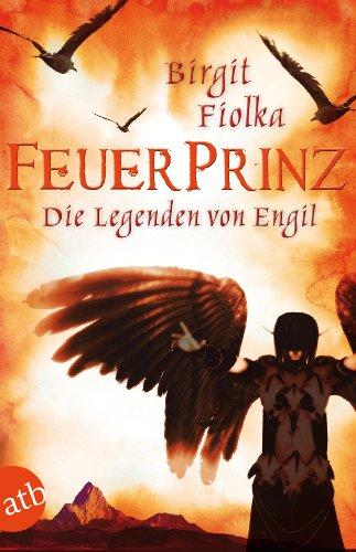 Feuerprinz: Die Legenden von Engil   Band 2. Roman